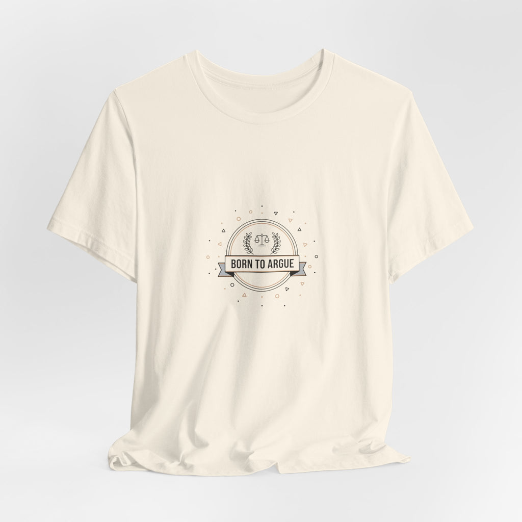 Born to Argue T-Shirt | Critical Thinking Club, nerd humor shirt