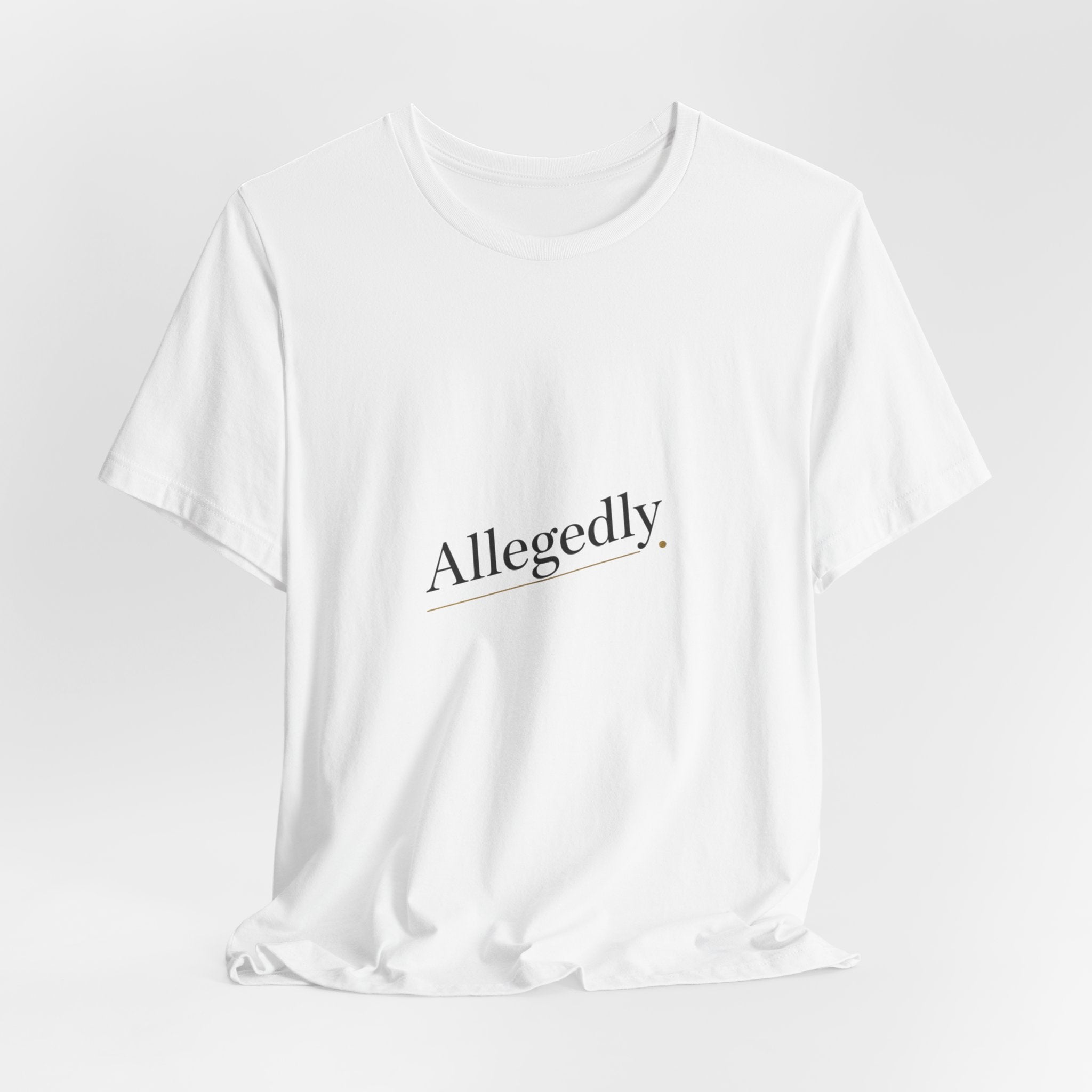 Allegedly Tee | Critical Thinking Shirt, Nerd Humor