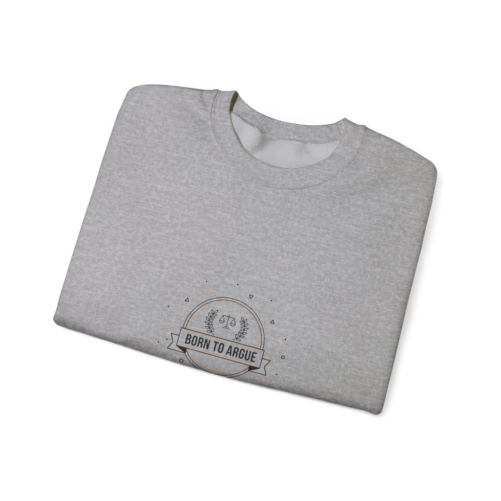 Born to Argue Crewneck Sweatshirt | Critical Thinkers Club, nerd humor shirt