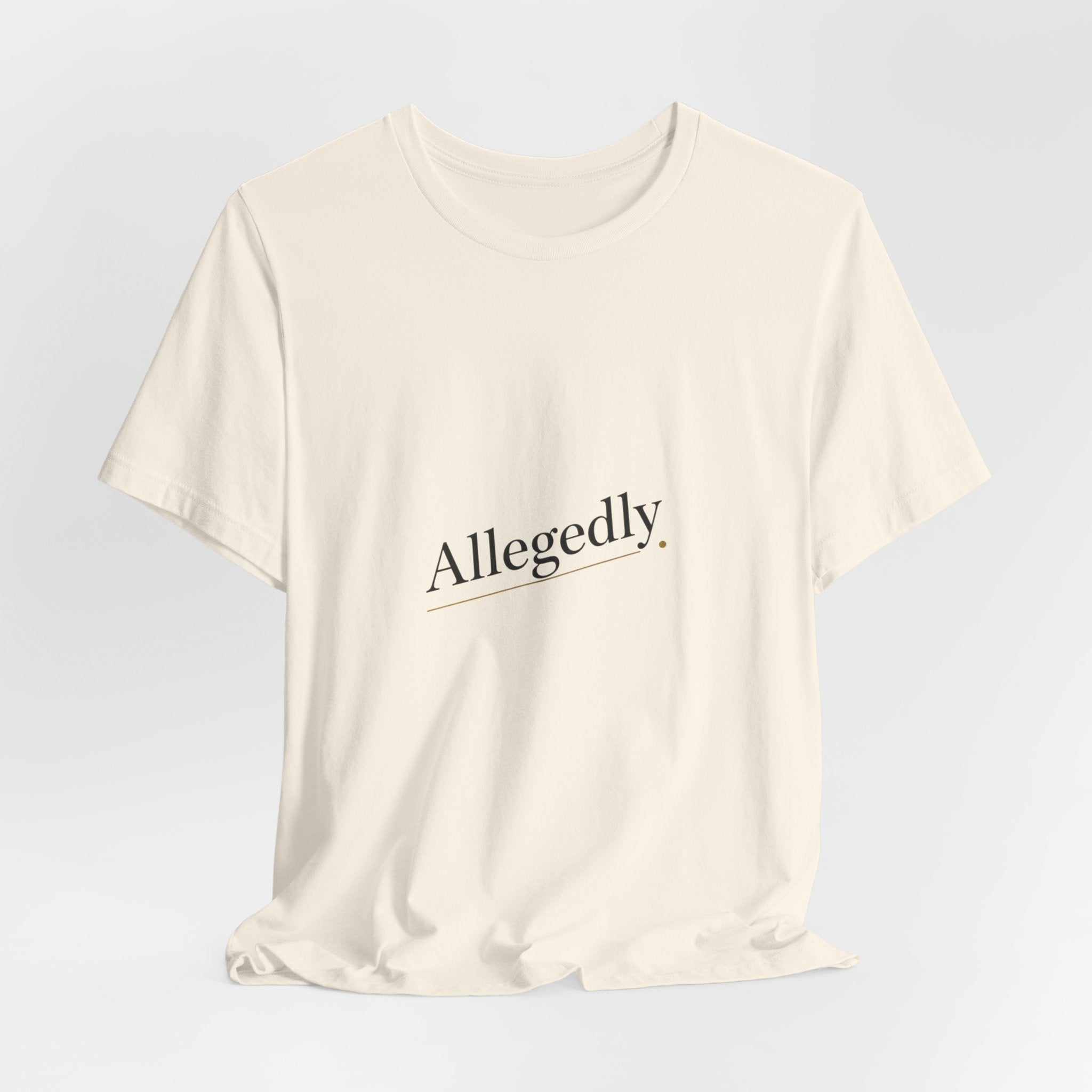 Allegedly Tee | Critical Thinking Shirt, Nerd Humor