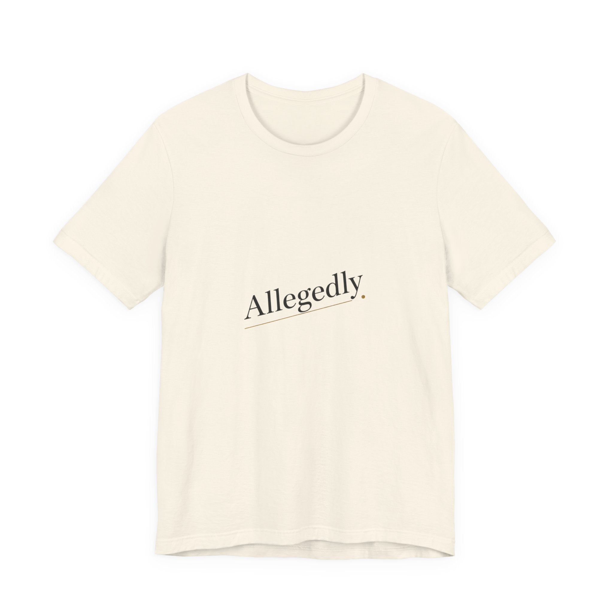 Allegedly Tee | Critical Thinking Shirt, Nerd Humor