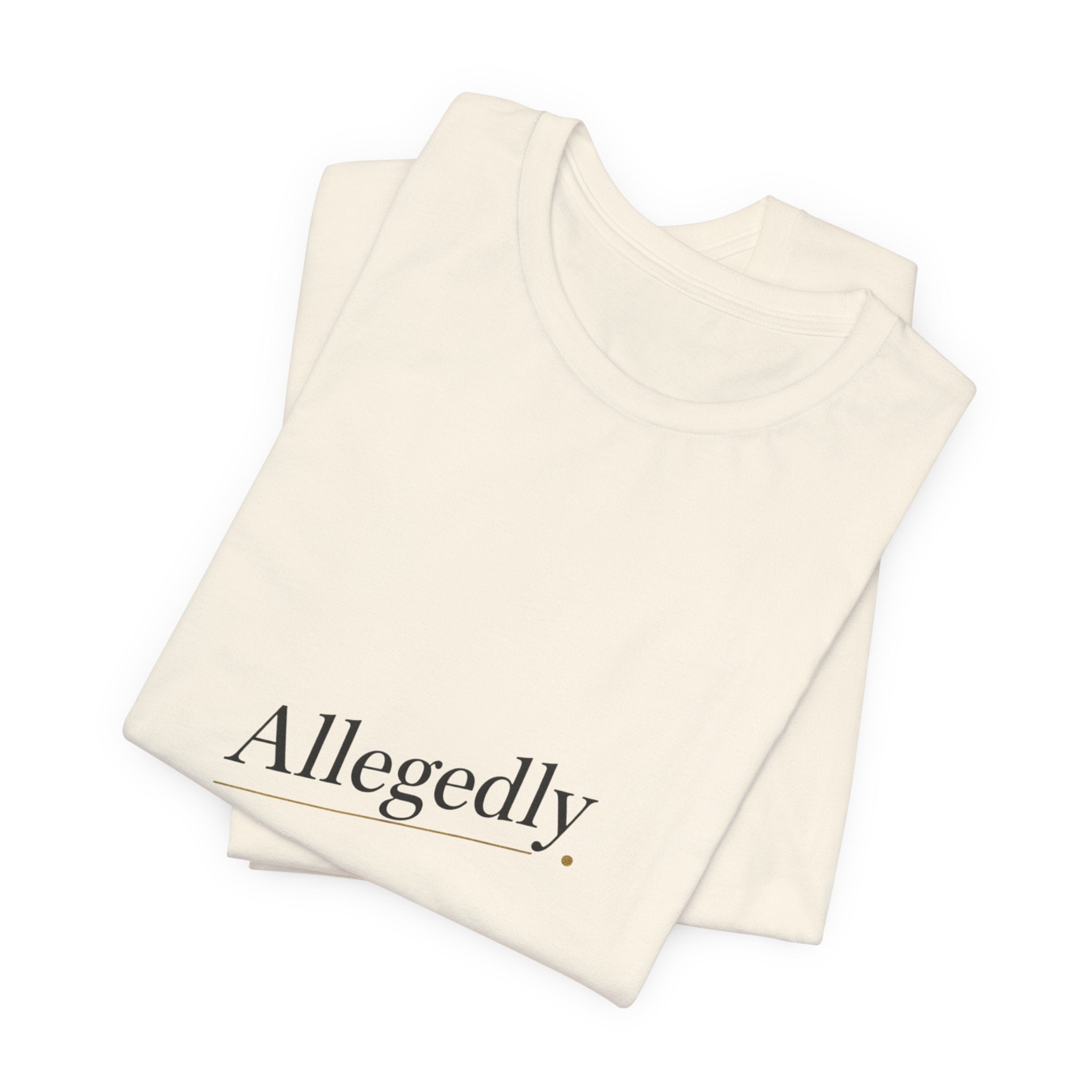 Allegedly Tee | Critical Thinking Shirt, Nerd Humor