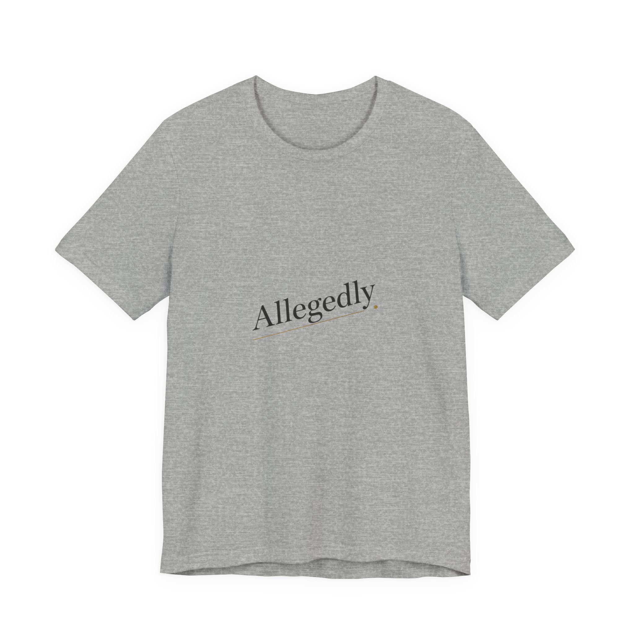 Allegedly Tee | Critical Thinking Shirt, Nerd Humor